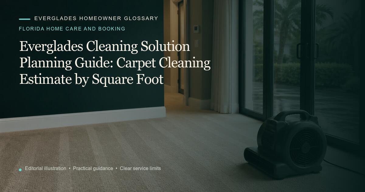Editorial illustration for Carpet Cleaning Estimate by Square Foot, part of the florida home care and booking glossary.